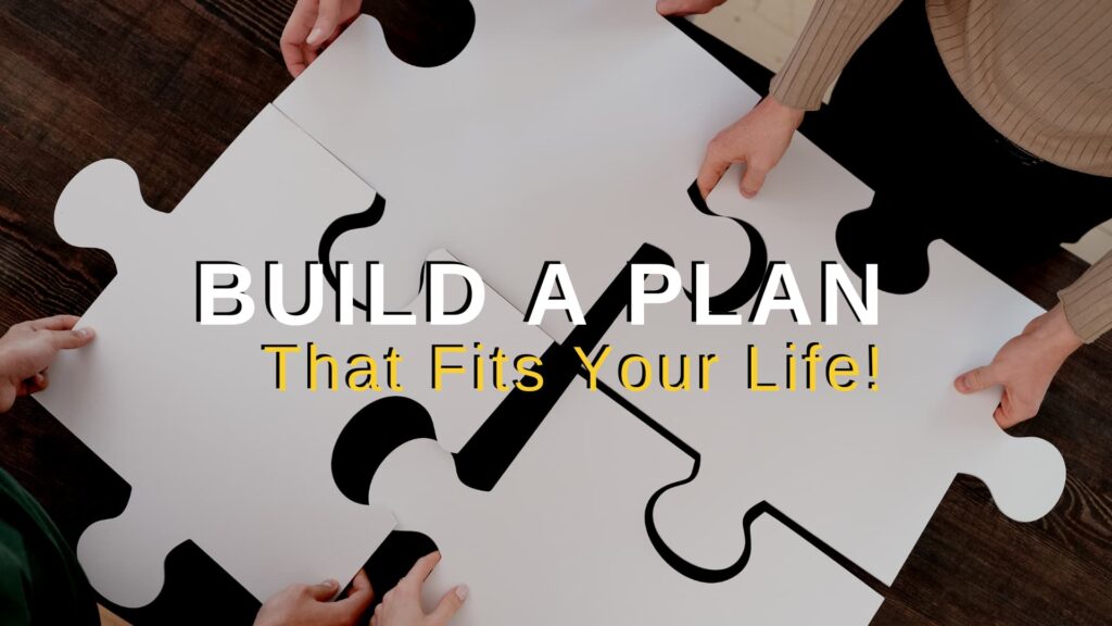 Build A Plan That Fits Your Life Webinar